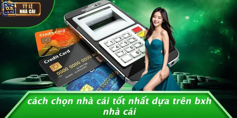 Cách Chọn Nhà Cái Tốt Nhất Dựa Trên BXH Nhà Cái