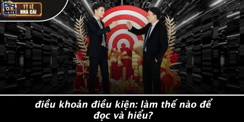 Điều Khoản Điều Kiện: Làm Thế Nào Để Đọc Và Hiểu?