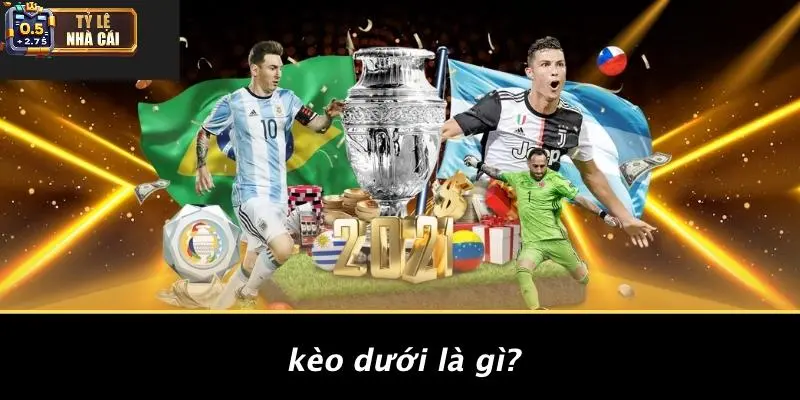 Kèo Dưới là gì