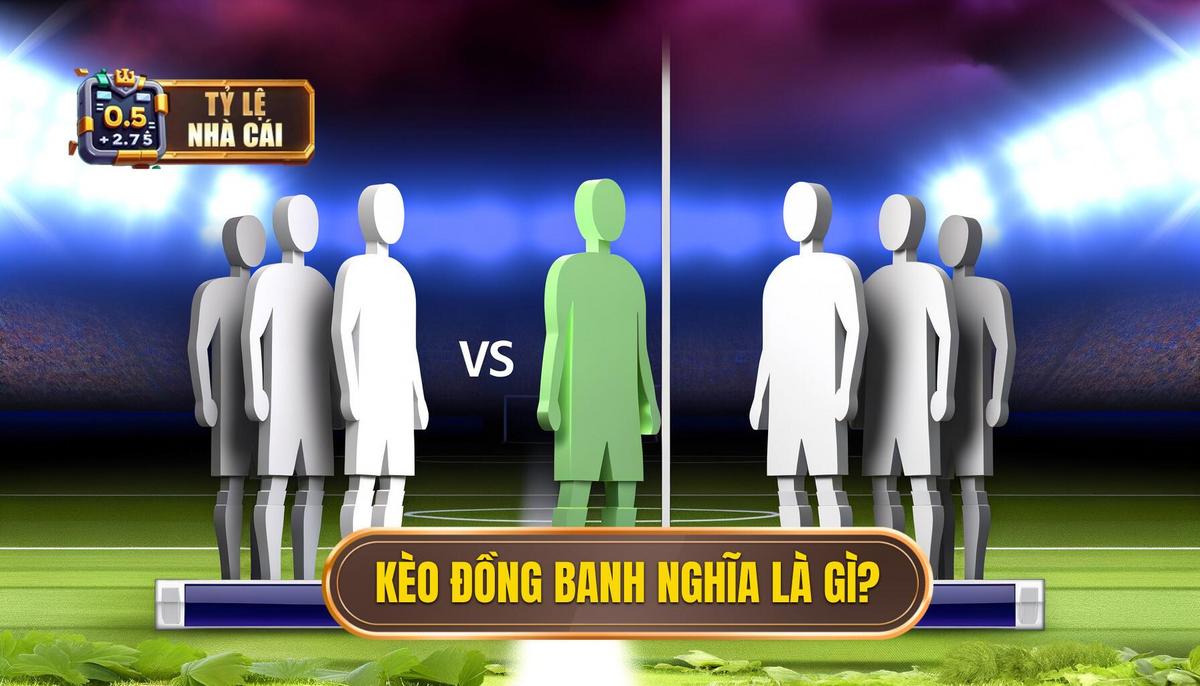 Kèo đồng banh là gì