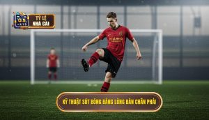 Kỹ thuật sút bóng bằng lòng bàn chân phải
