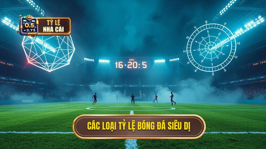 Các loại tỷ lệ bóng đá siêu dị thường gặp